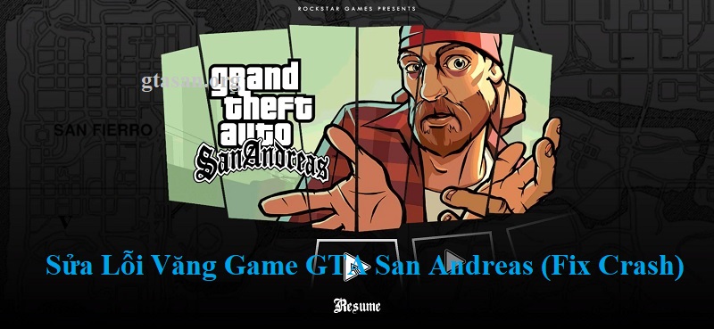 Sửa Lỗi Văng Game GTA San Andreas Trên Win 10/11 (Fix Crash) tại gtasan.org