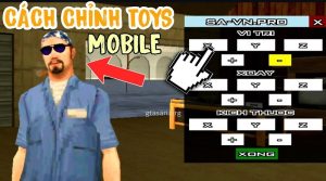 Hướng dẫn chỉnh toys GTA San chuẩn, dễ hiểu cho người mới tại GTA San - gtasan.org