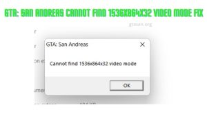 Fix Lỗi “Cannot find 1536x864x32 video mode” GTA San Andreas tại GTA San - gtasan.org